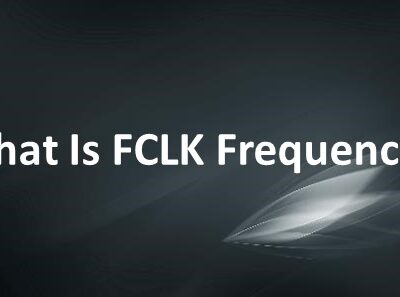 What Is FCLK Frequency